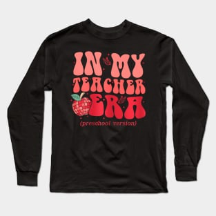 In My Teacher Era Preschool Version Back To School Groovy Long Sleeve T-Shirt